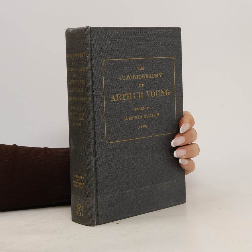Arthur Young The Autobiography Of Arthur Young