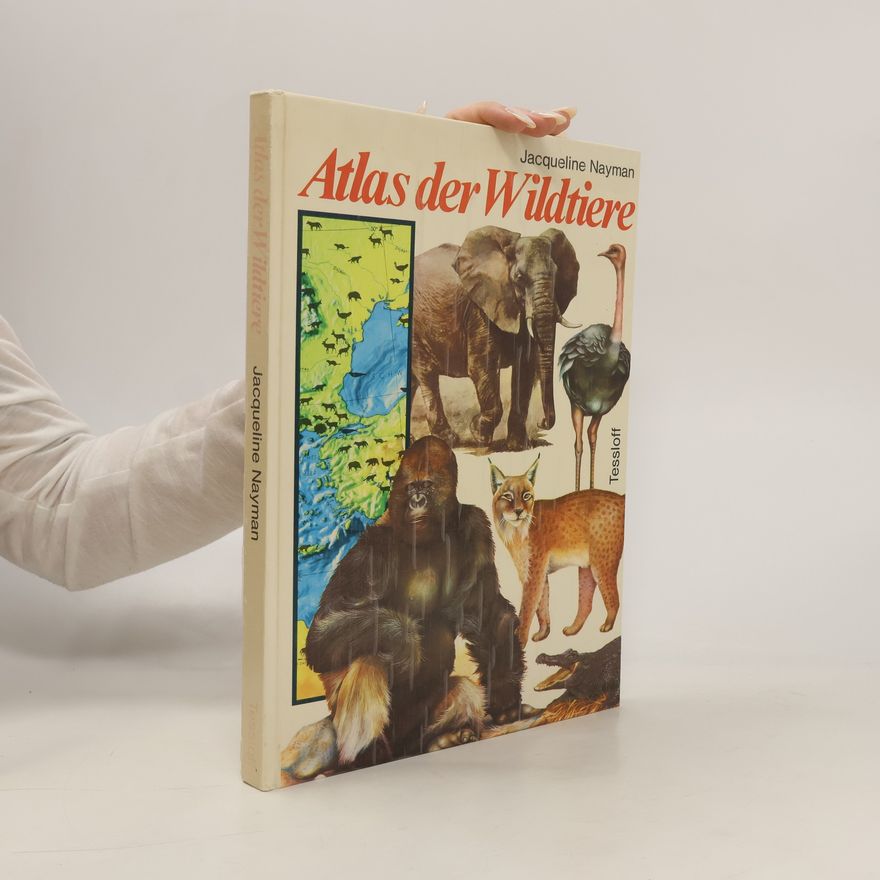 Jacqueline Nayman Atlas der Wildtiere