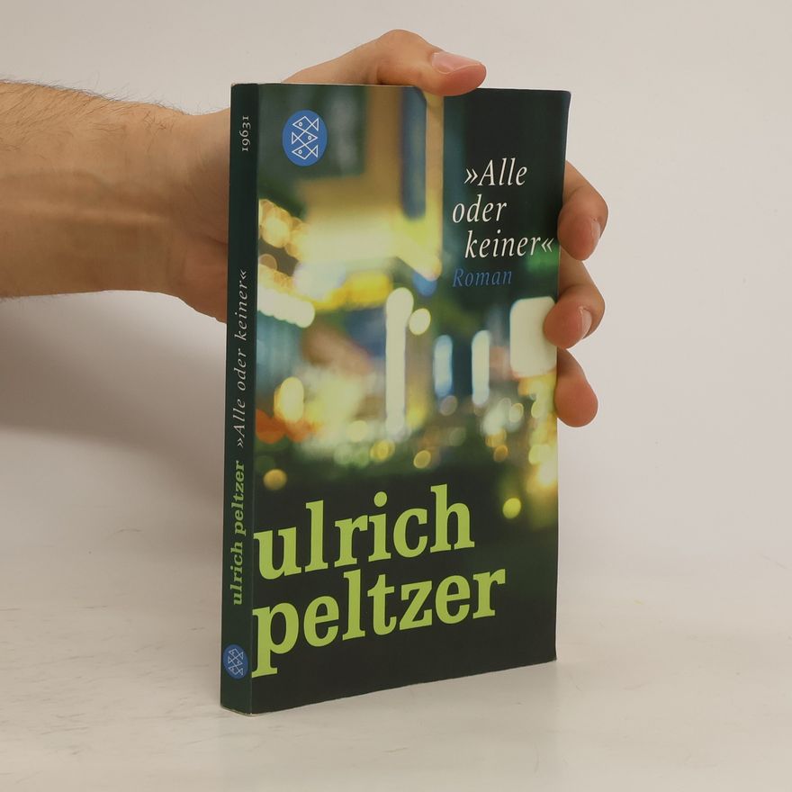 Ulrich Peltzer Alle oder keiner