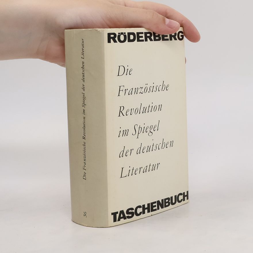 Claus Träger Die Französische Revolution im Spiegel der deutschen Literatur