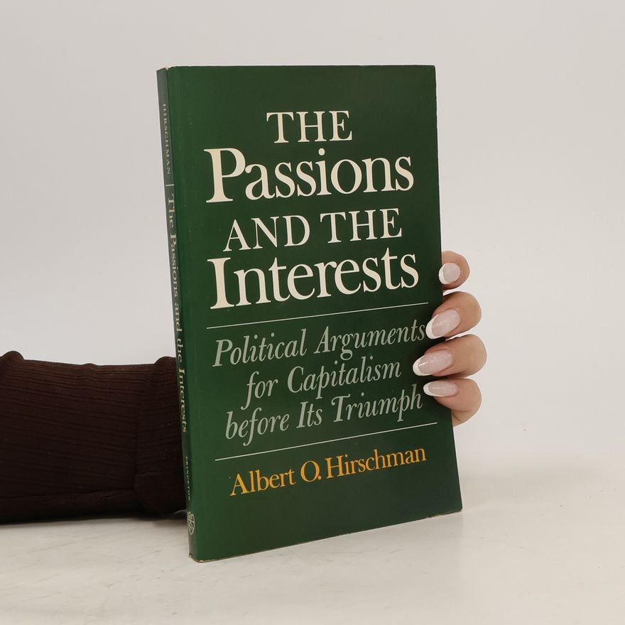 Albert O. Hirschman The Passions and the Interests