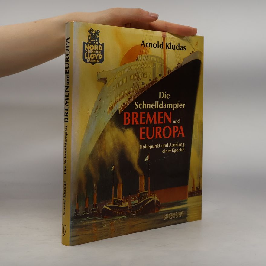 Arnold Kludas Die Schnelldampfer Bremen und Europa