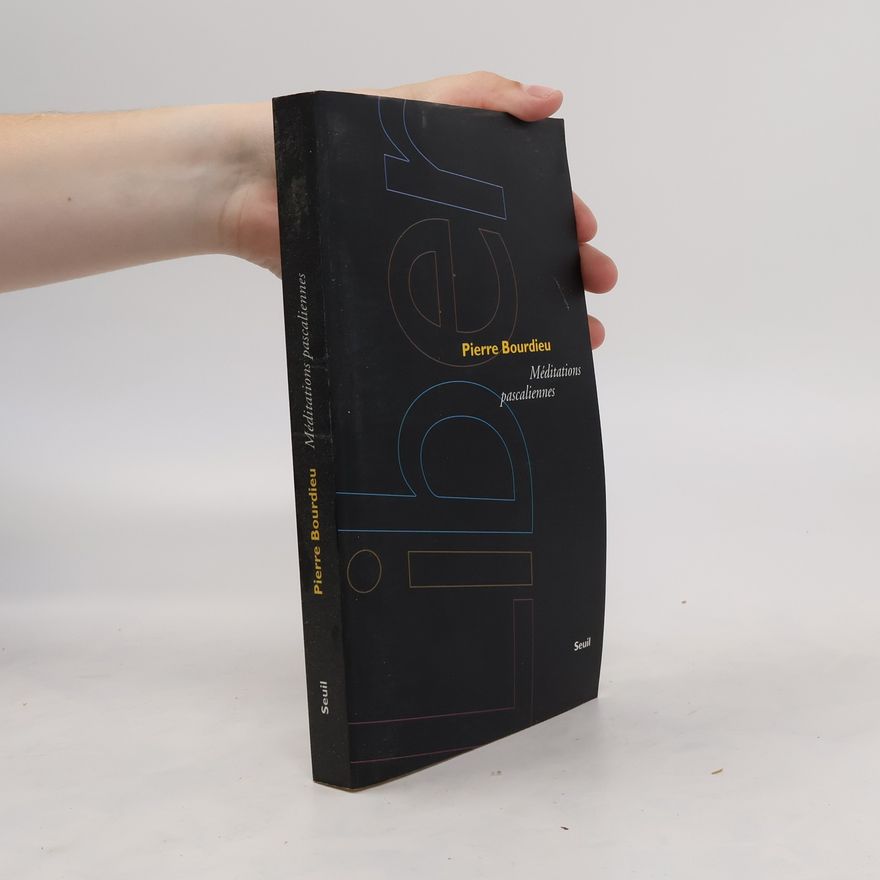 Pierre Bourdieu Méditations pascaliennes