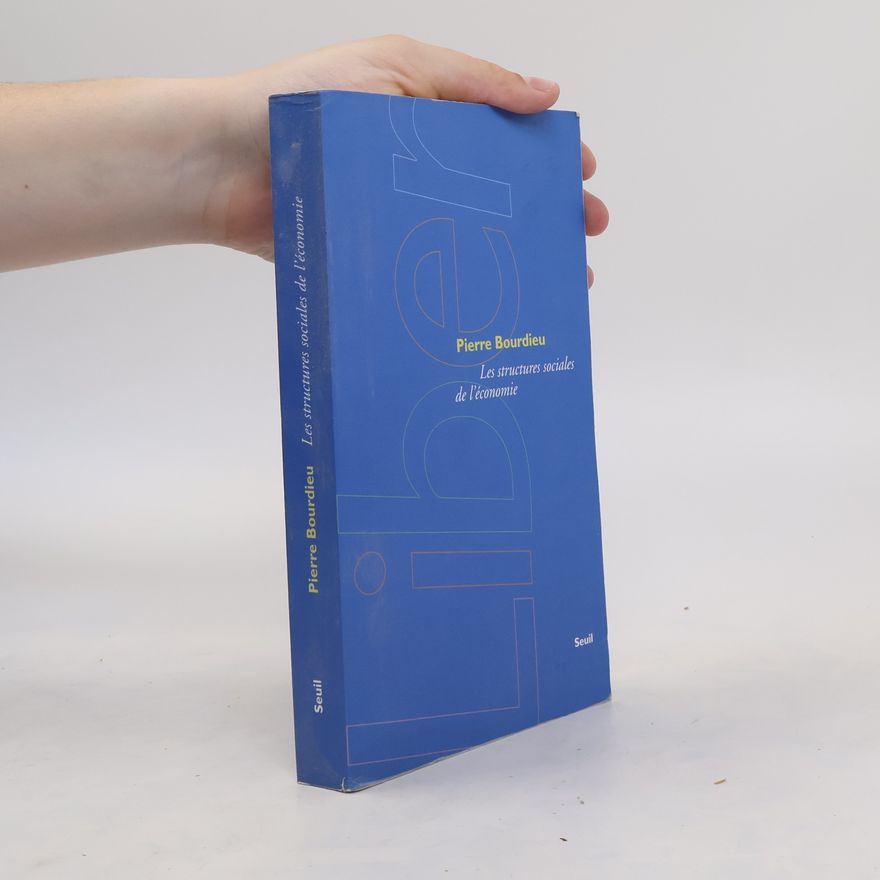 Pierre Bourdieu Les structures sociales de l'économie