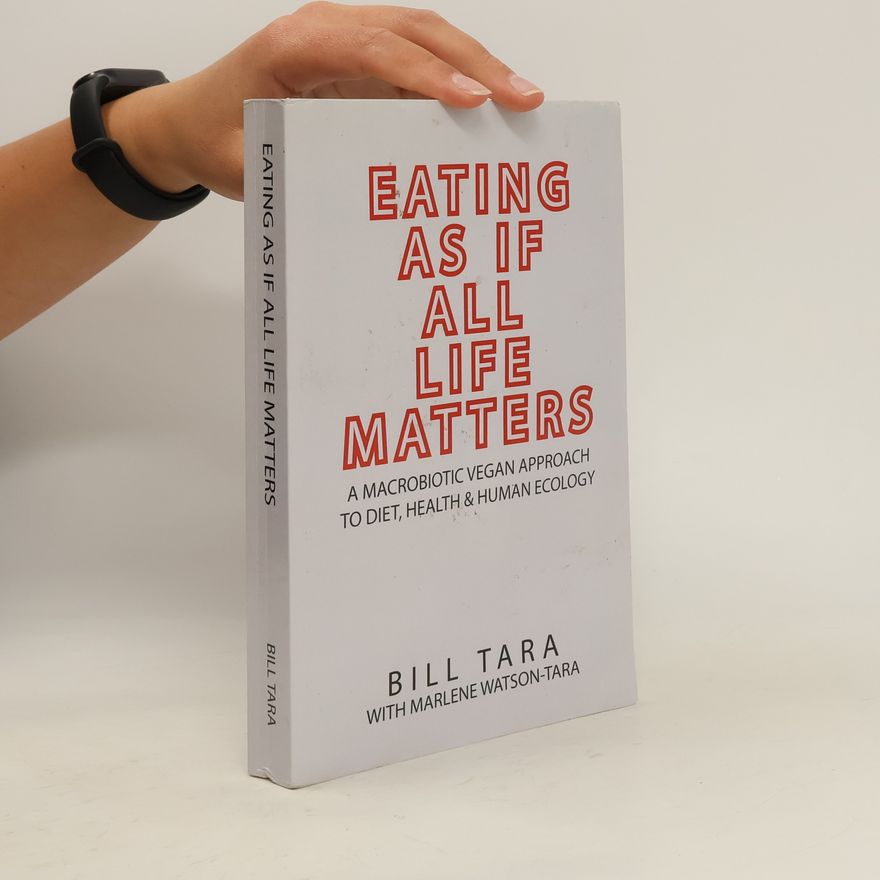Bill Tara Eating as If All Life Matters
