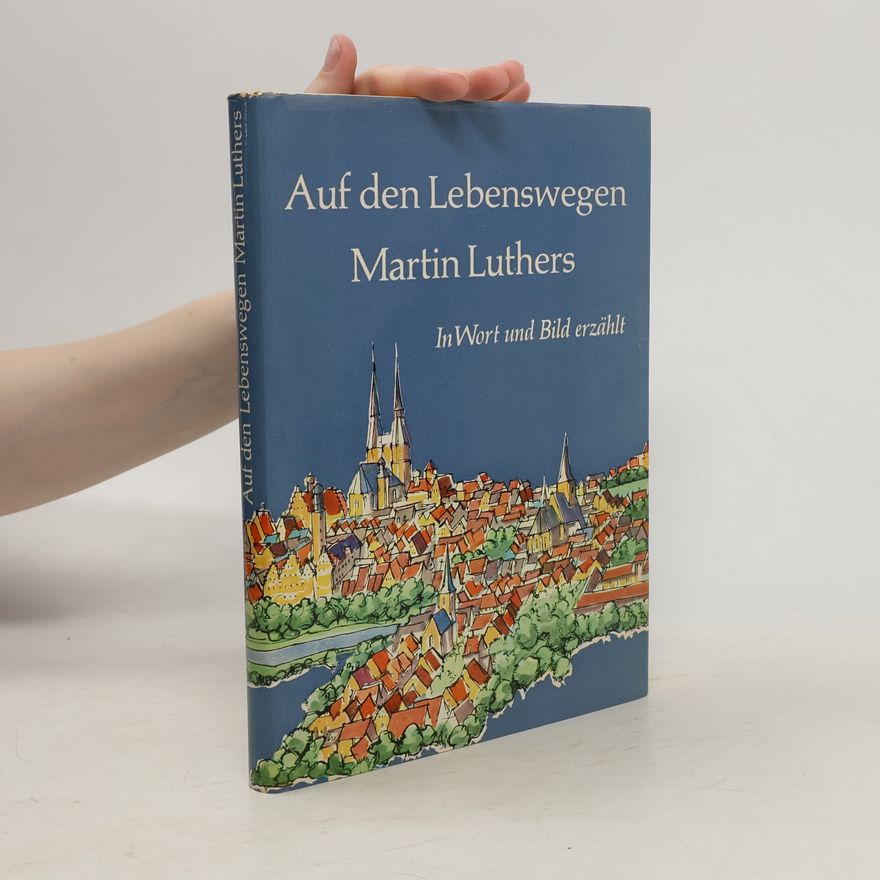 M A Kleeberg Auf den Lebenswegen Martin Luthers. Im Wort und Bild erzählt