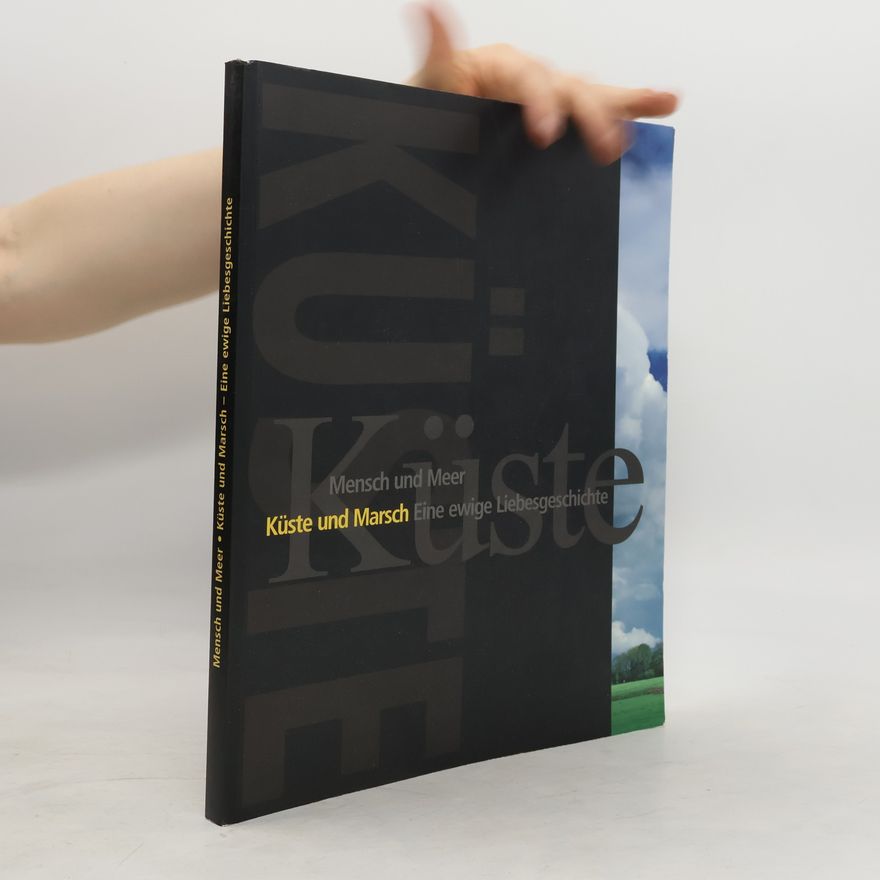 Collectif d'auteurs Beiträge zur Ausstellung Mensch und Meer, Küste und Marsch - eine Ewige Liebesgeschichte