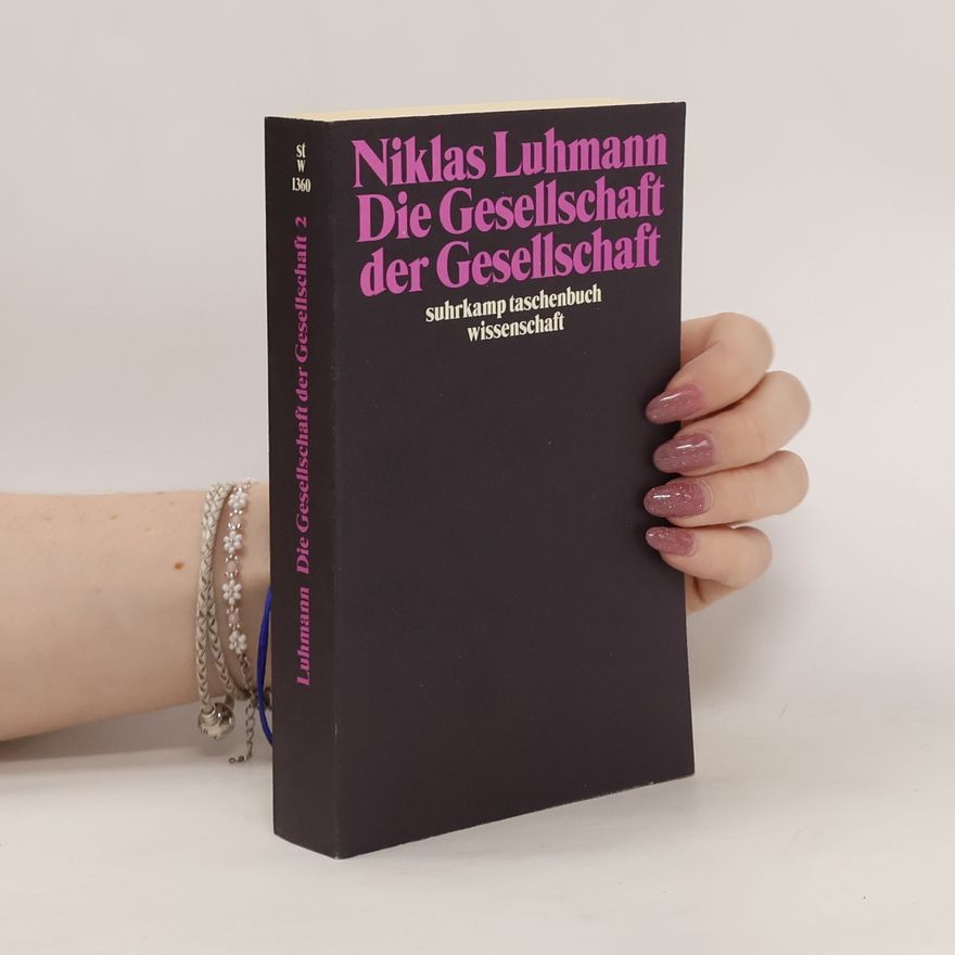 Niklas Luhmann Die Gesellschaft der Gesellschaft, 2 Bde.