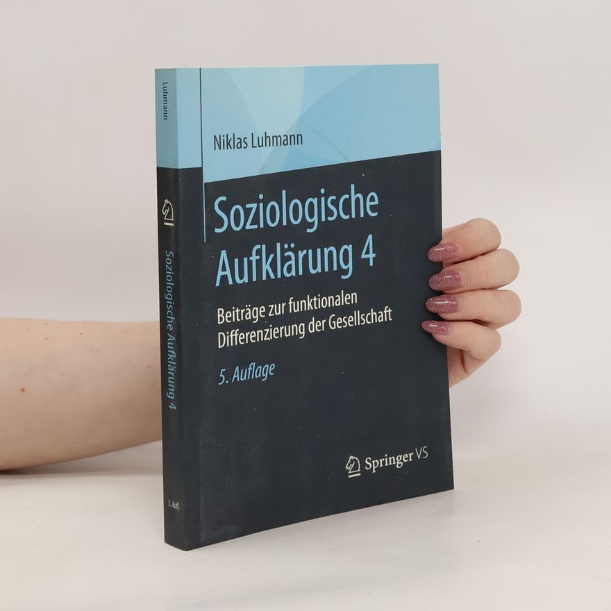Niklas Luhmann Beiträge zur funktionalen Differenzierung der Gesellschaft