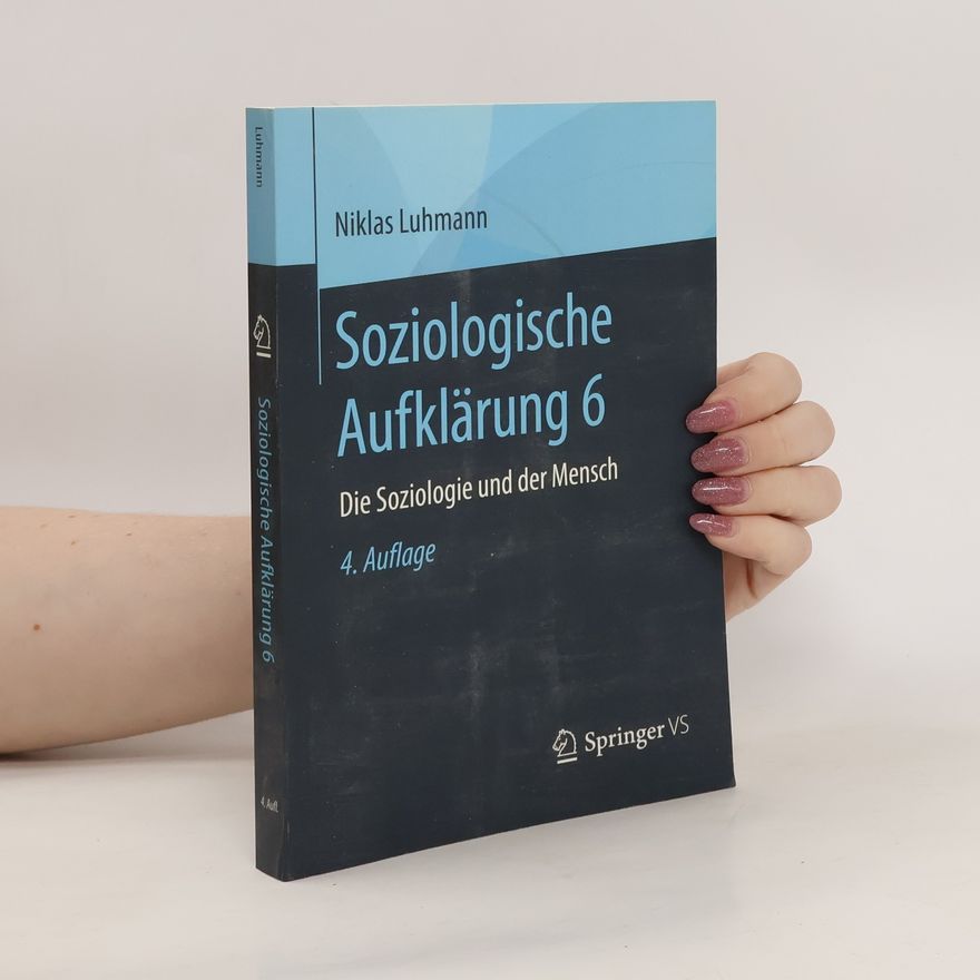 Niklas Luhmann Die Soziologie und der Mensch