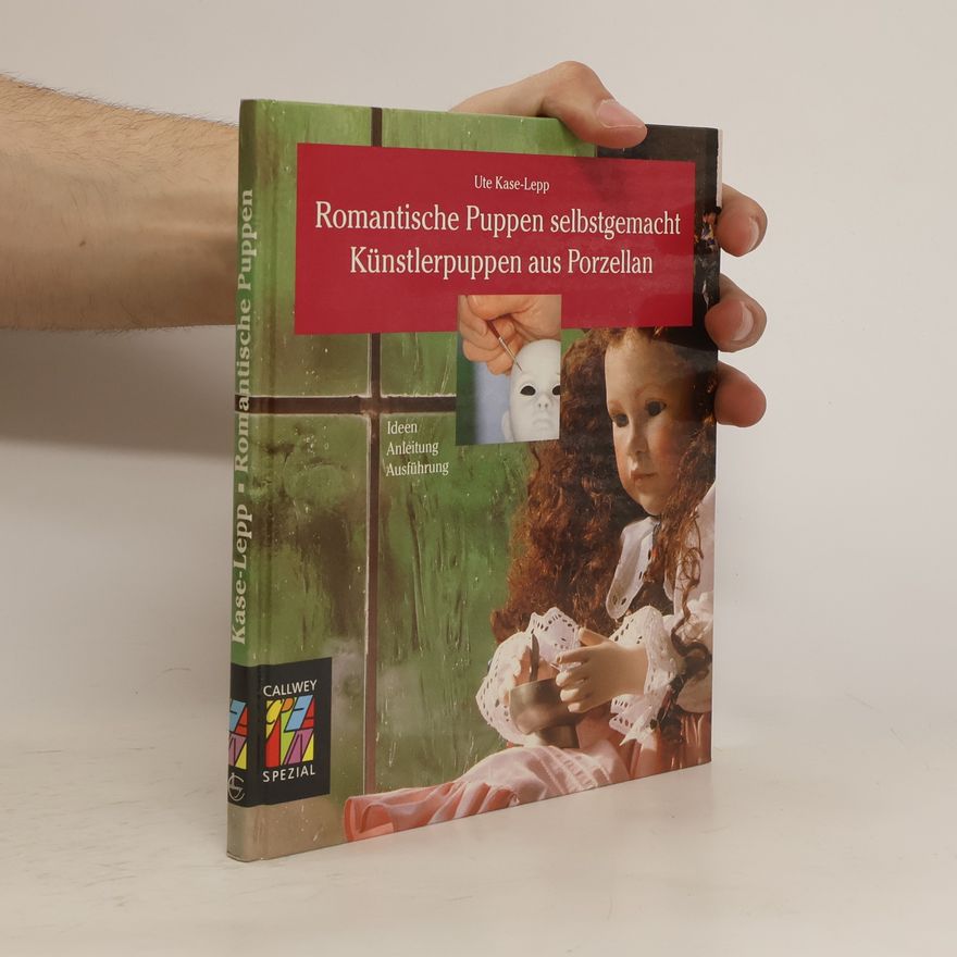 Ute Kase-Lepp Romantische Puppen selbstgemacht