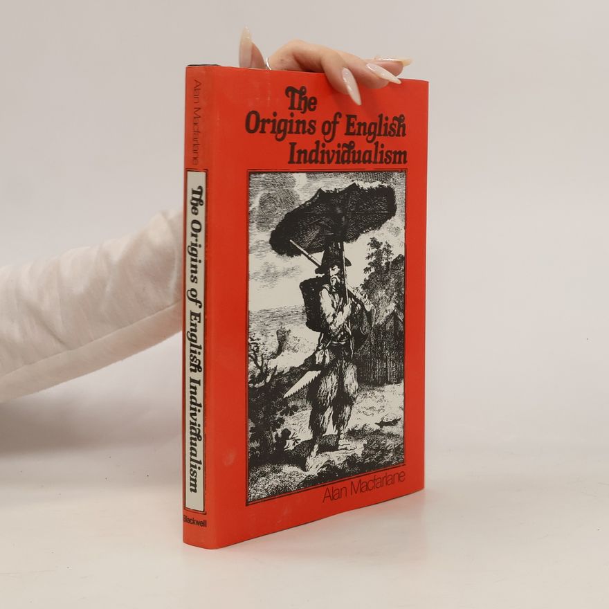 Alan Macfarlane The Origins of English Individualism