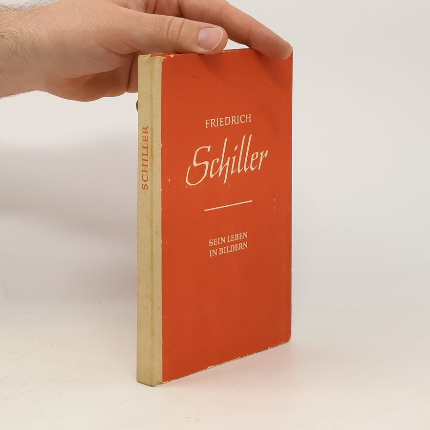 Friedrich Schiller Sein Leben in Bildern
