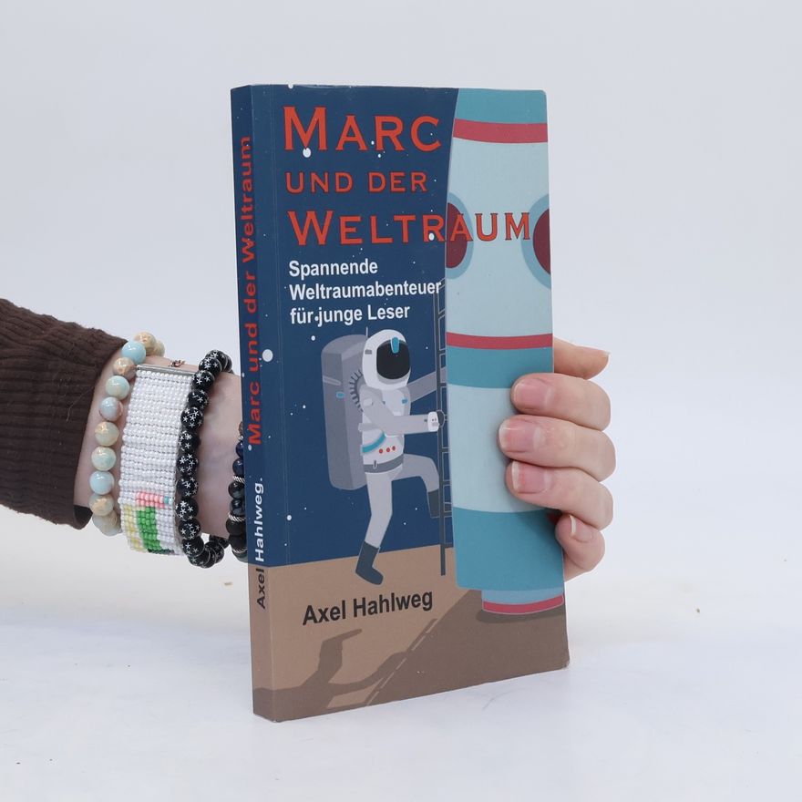 Axel Hahlweg Marc und der Weltraum