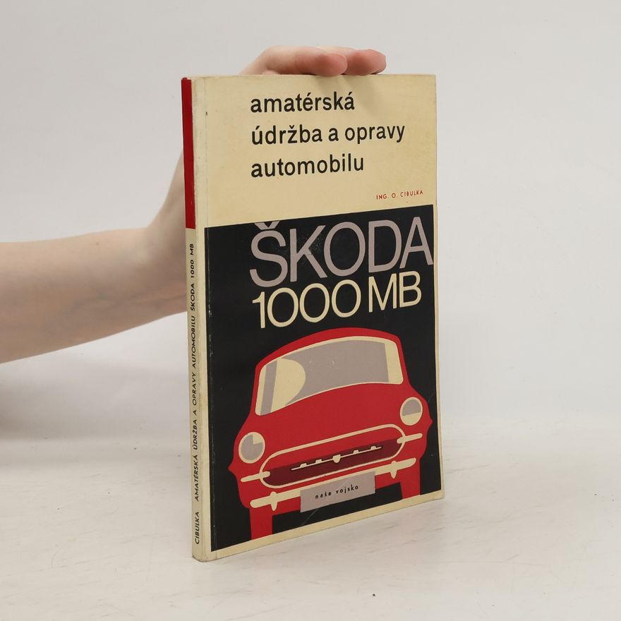 Autorenkollektiv Amatérská údržba a opravy automobilu Škoda 1000 MB