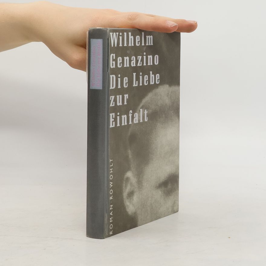 Wilhelm Genazino Die Liebe zur Einfalt