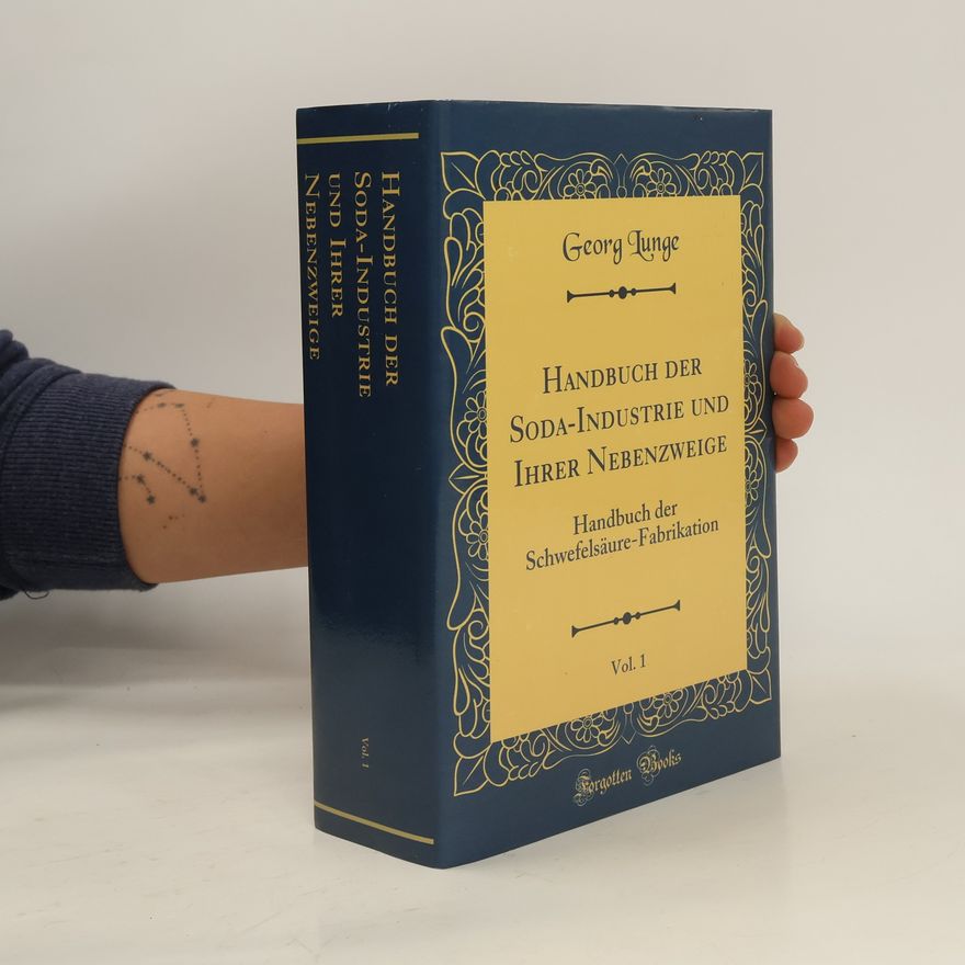 Georg Lunge Handbuch der Soda-Industrie und Ihrer Nebenzweige Vol. 1