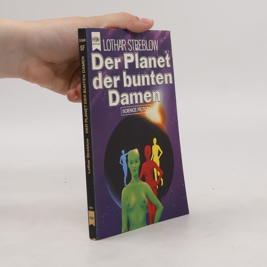 Lothar Streblow Der Planet der bunten Damen.