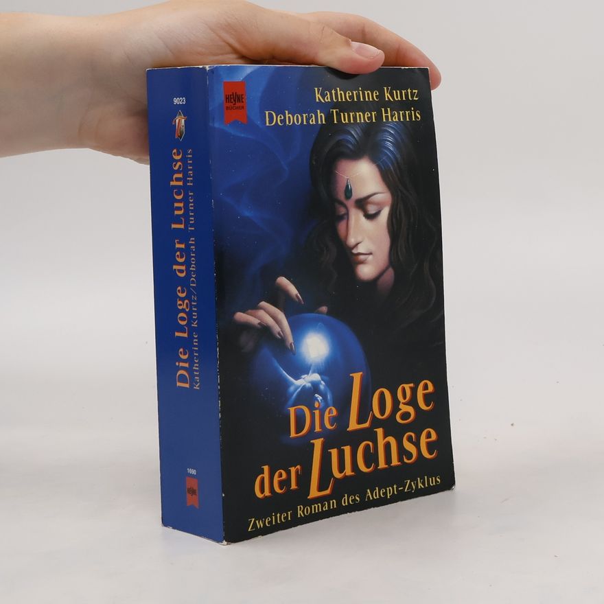 Katherine Kurtz Die Loge der Luchse. 2. Roman des Adept- Zyklus