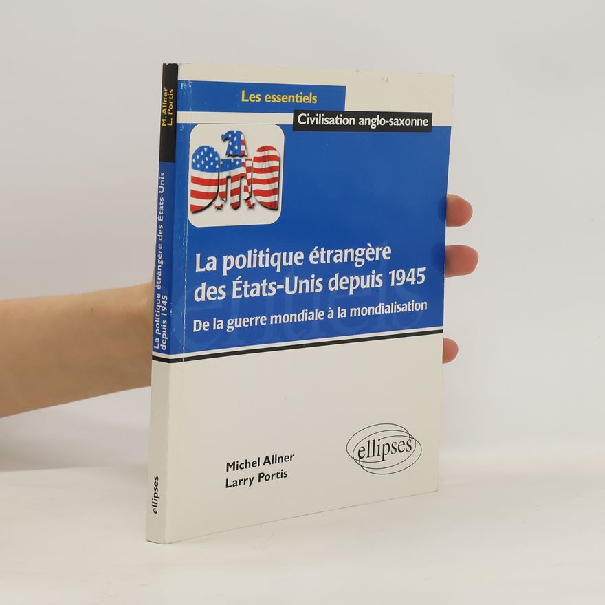 Michel Allner La Politique étrangére des États - Unis depuis 1945