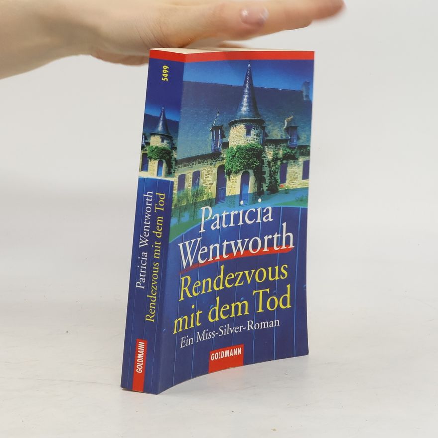 Patricia Wentworth Rendezvous mit dem Tod. Ein Miss-Silver-Roman