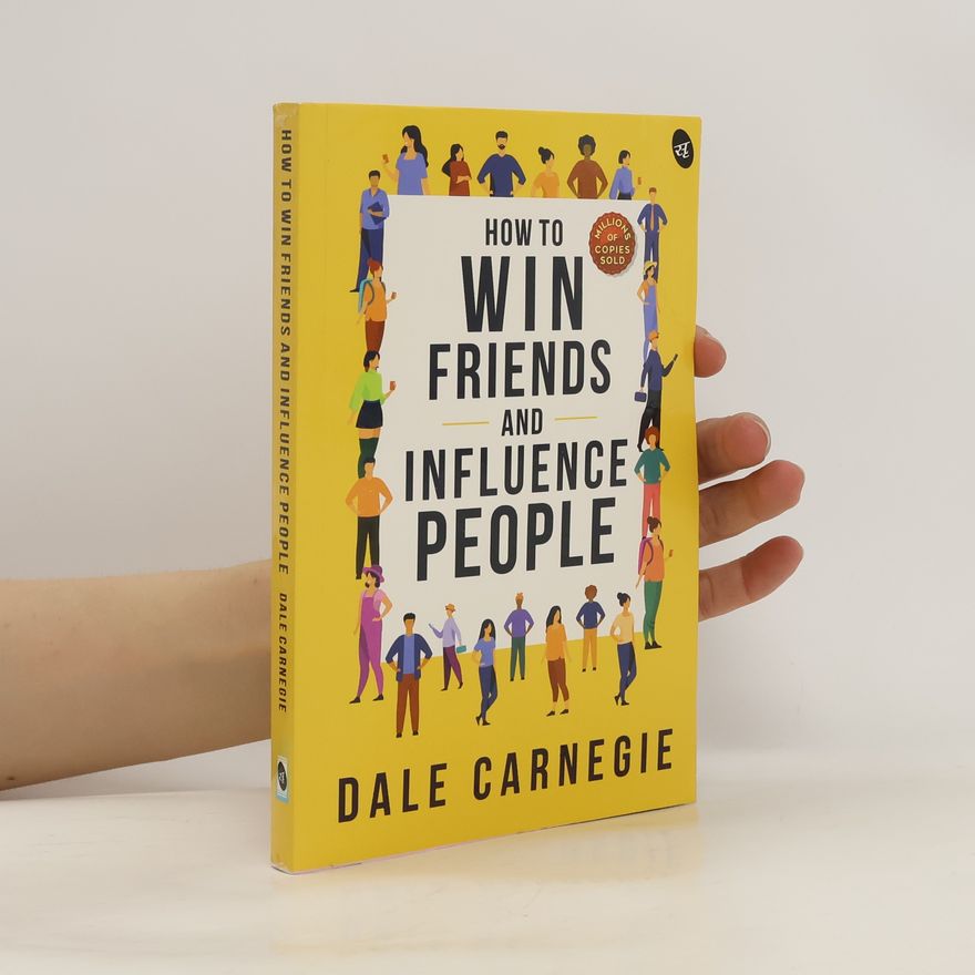 Dale Carnegie How to Win Friends and Influence People