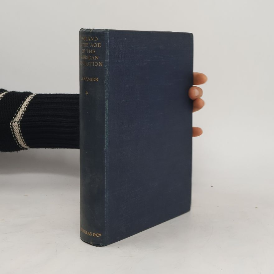 L.B. Namier England in the age of the American Revolution