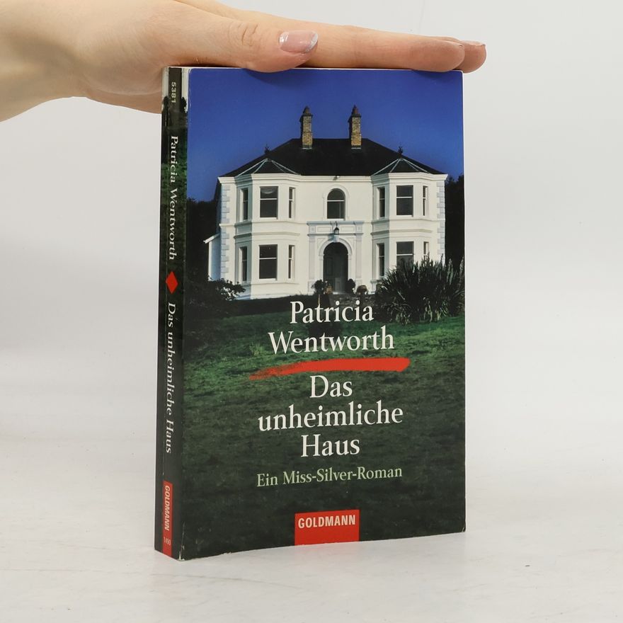 Patricia Wentworth Das unheimliche Haus