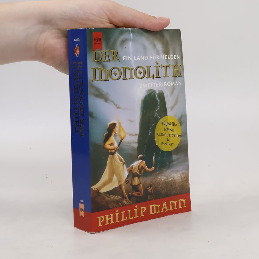 Phillip Mann Der Monolith. Ein Land für Helden 2.