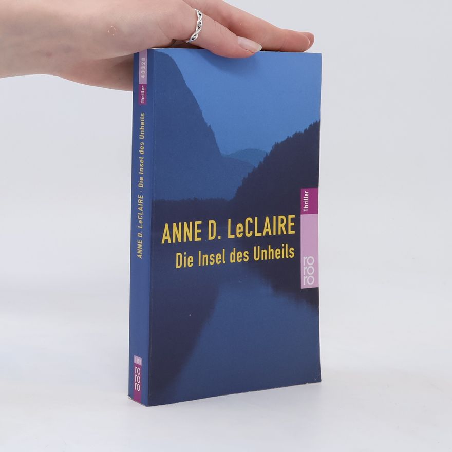 Anne LeClaire Die Insel des Unheils. Aus d. Amerikan. v. Klaus Fröba