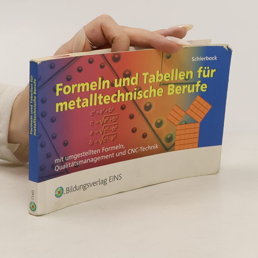 Peter Schierbock Formeln und Tabellen für metalltechnische Berufe
