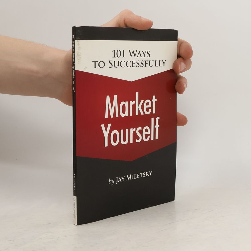Jay Miletsky 101 Ways to Successfully Market Yourself