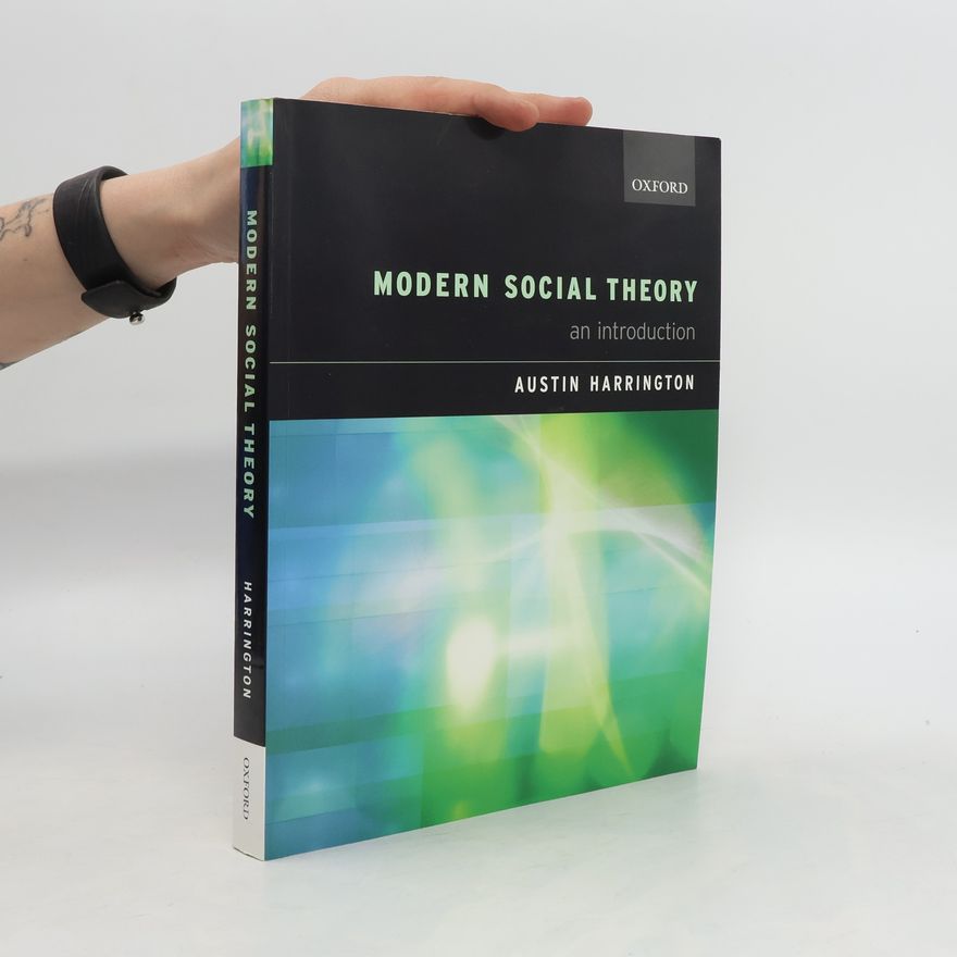 Austin Harrington Modern social theory. An introduction