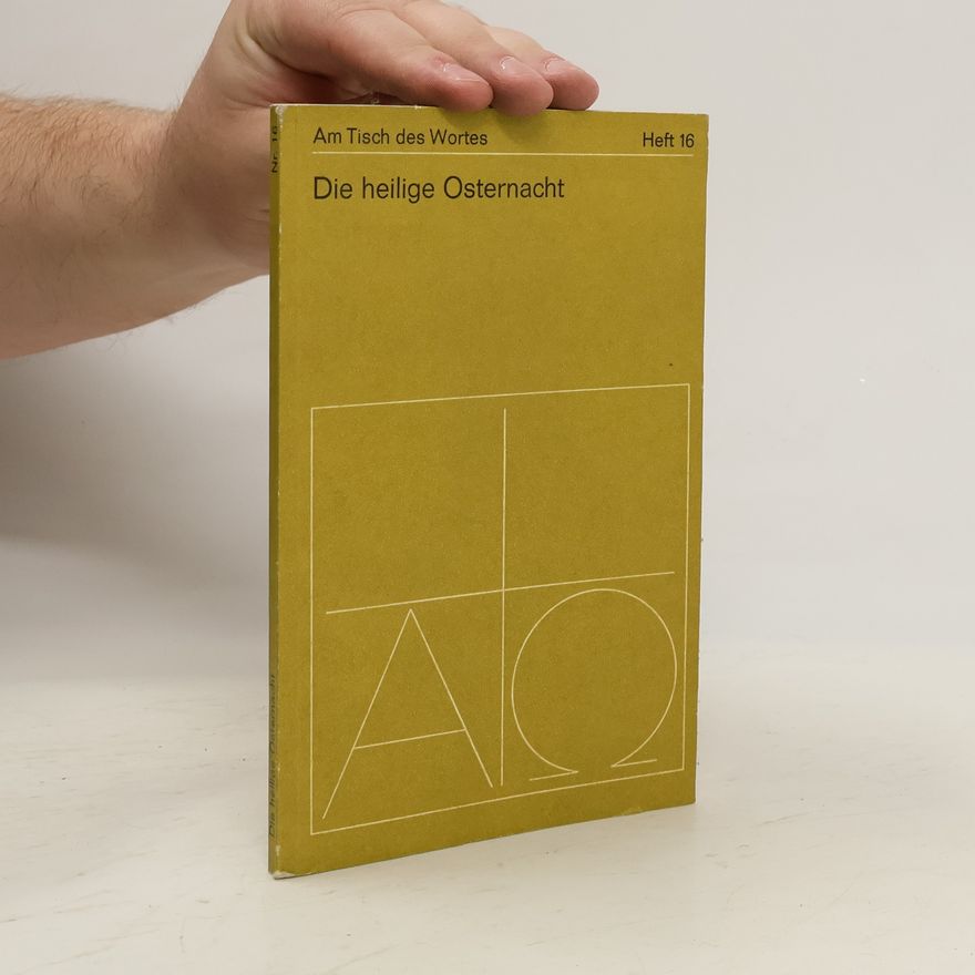 Various authors Am Tisch des Wortes. Die heilige Osternacht