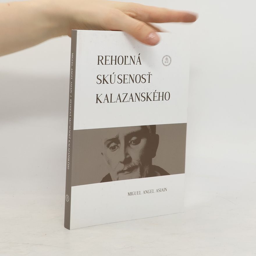Miguel Angel Asiain Rehoľná skúsenosť Kalazanského