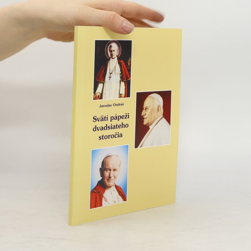 Jaroslav Ondráš Svätí pápeži dvadsiateho storočia