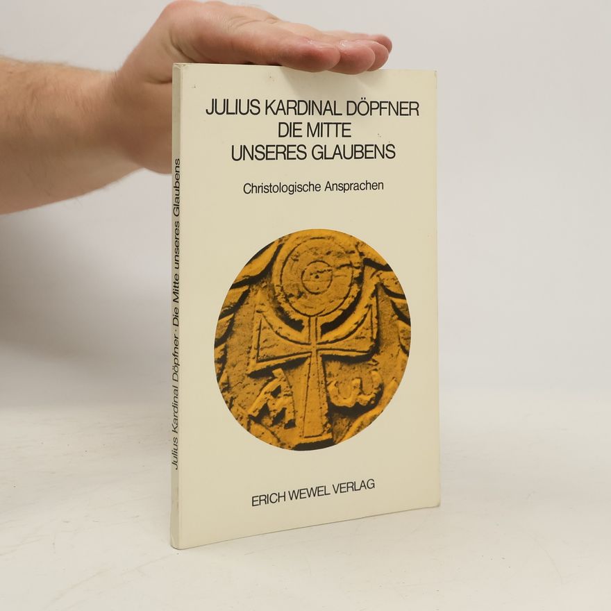 Julius Döpfner Die Mitte unseres Glaubens