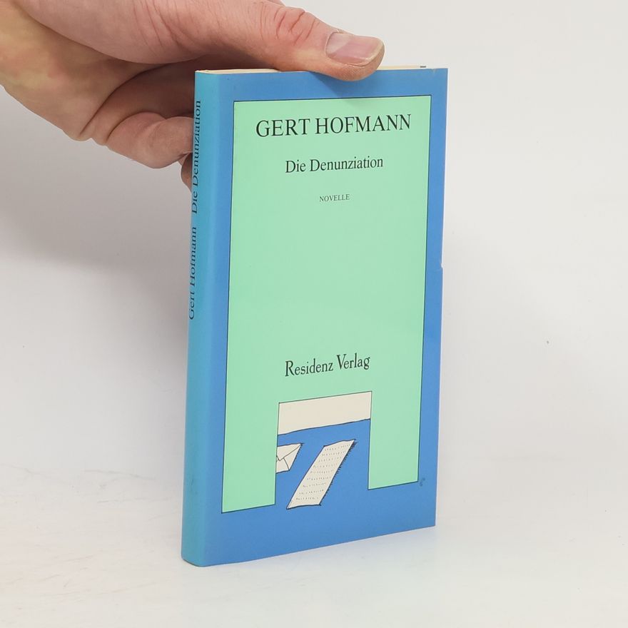 Gert Hofmann Die Denunziation