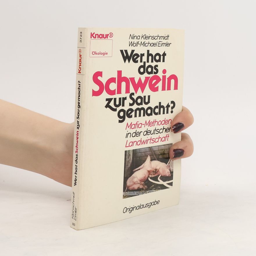 Nina Kleinschmidt Wer hat das Schwein zur Sau gemacht?