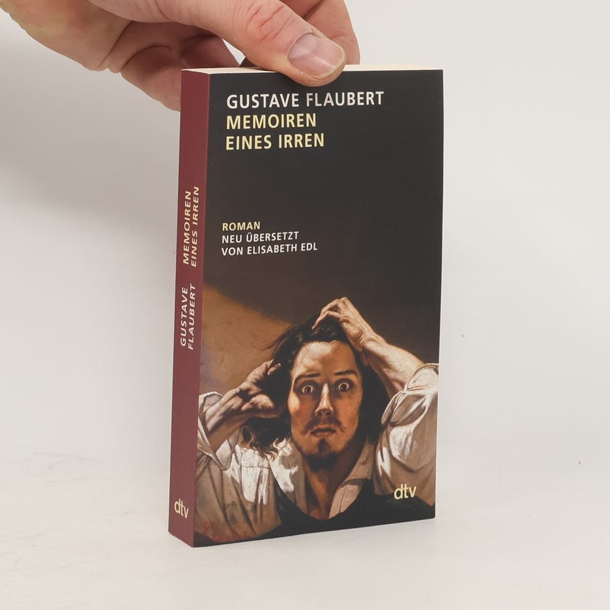 Gustave Flaubert Memoiren eines Irren