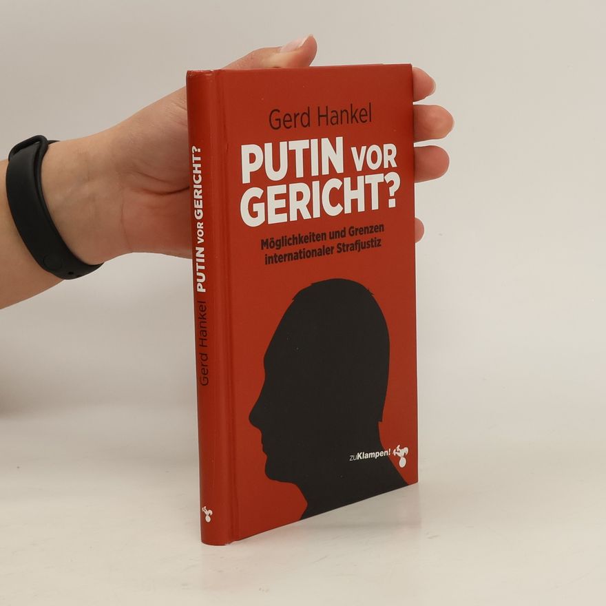 Gerd Hankel Putin vor Gericht?