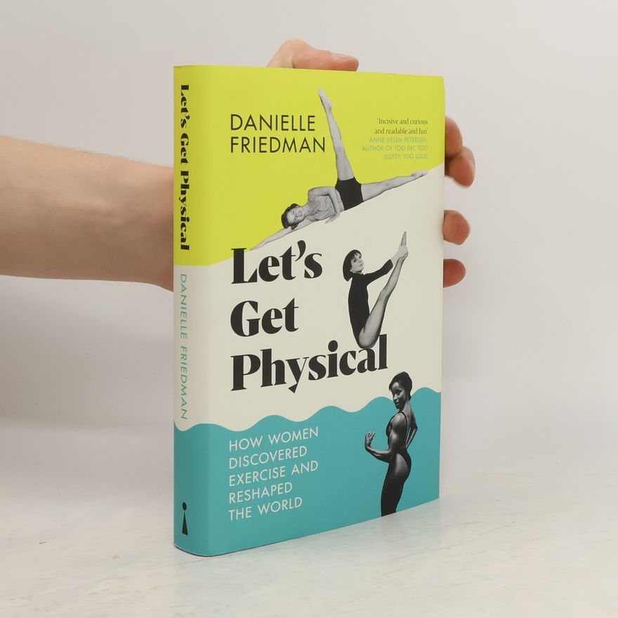 Danielle Friedman Let's Get Physical