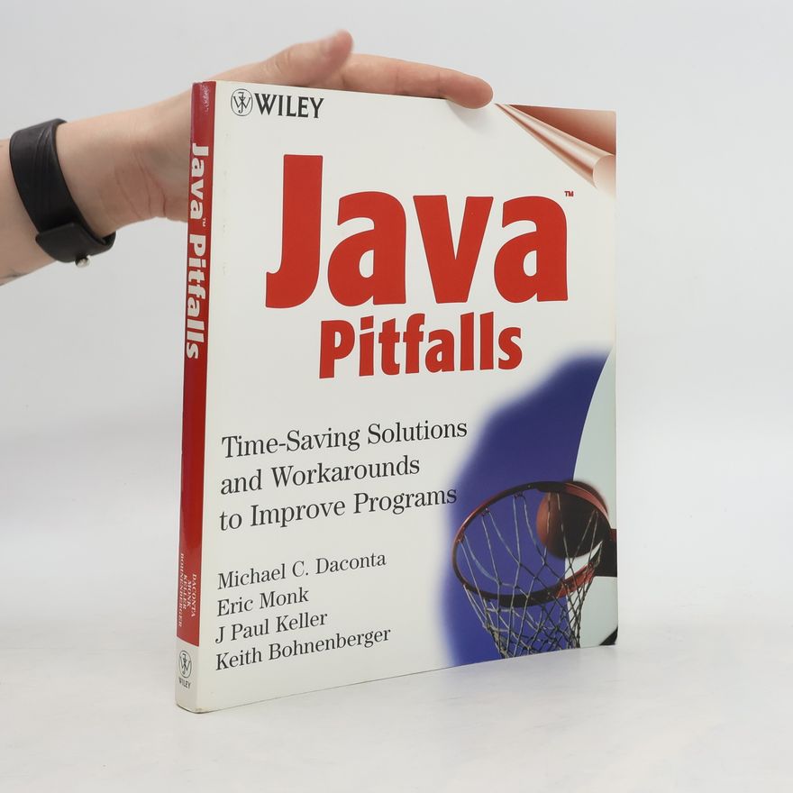 Michael C. Daconta Java pitfalls: time saving solutions and workarounds to improve programs