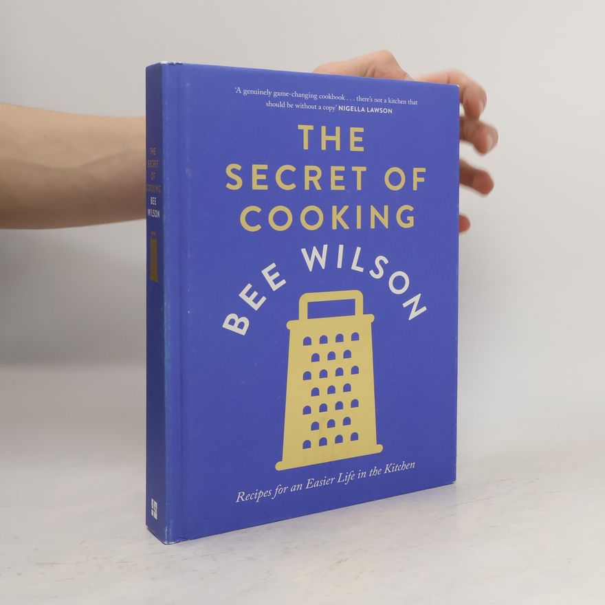 Bee Wilson The Secret of Cooking
