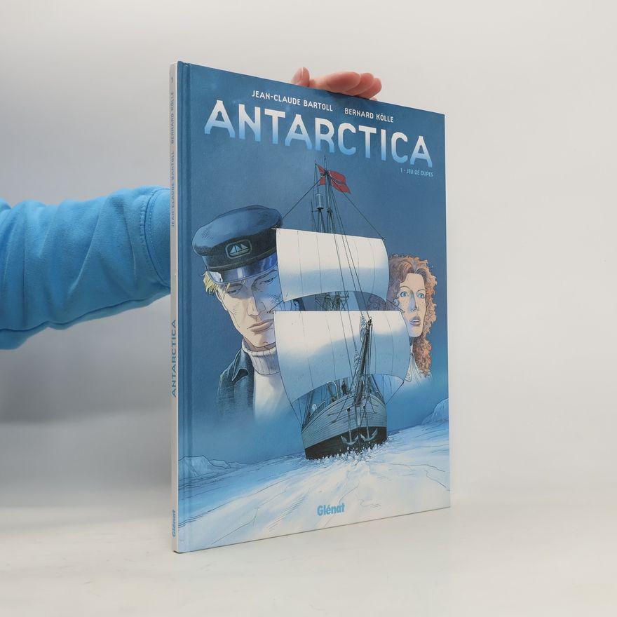 Bernard Köllé Antarctica: 1 Jeu de dupes