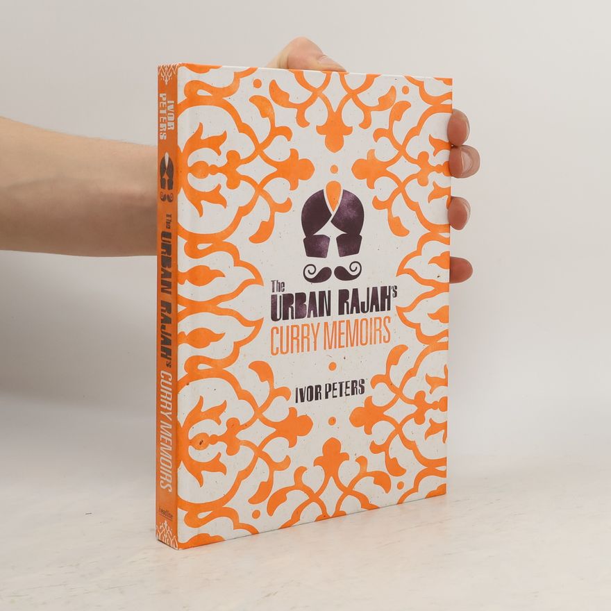 Ivor Peters The Urban Rajah. Curry Memoirs