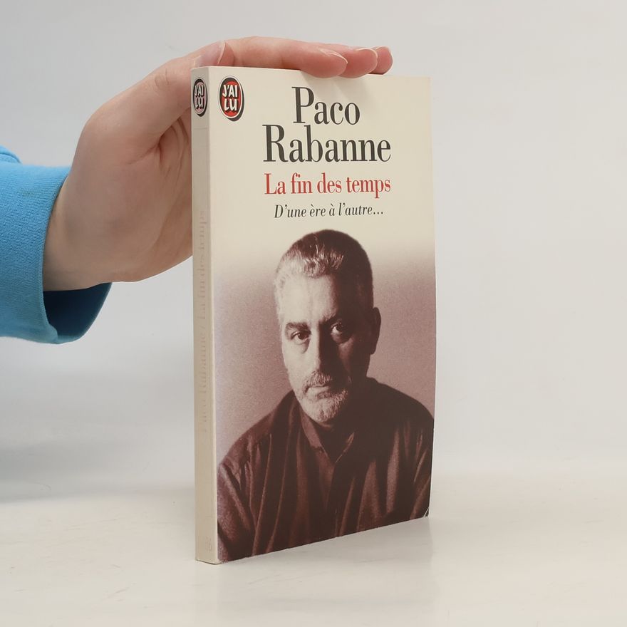 Paco Rabanne La Fin des temps. D'une ère à l'autre