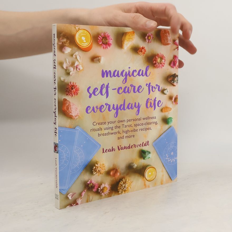Leah Vanderveldt Magical Self-Care for Everyday Life