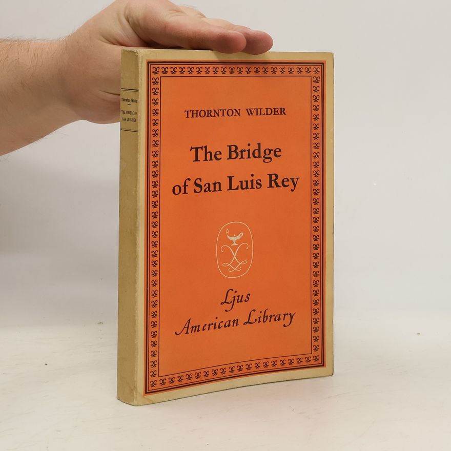 Thornton Wilder The Bridge of San Luis Rey