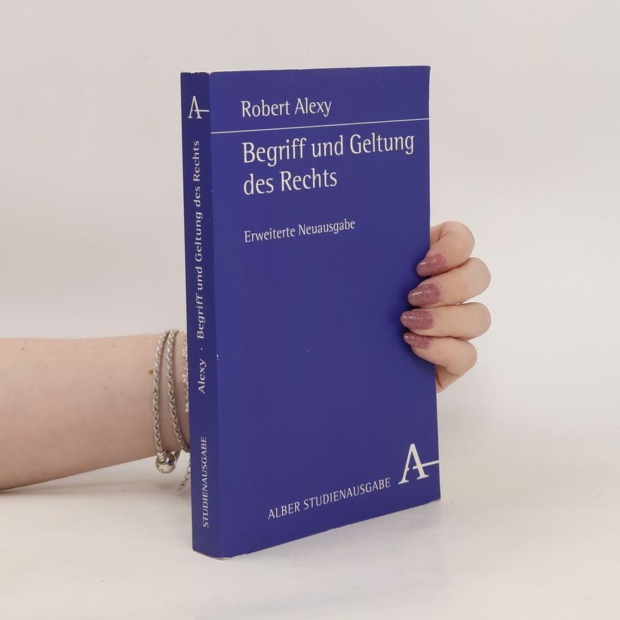 Robert Alexy Begriff und Geltung des Rechts